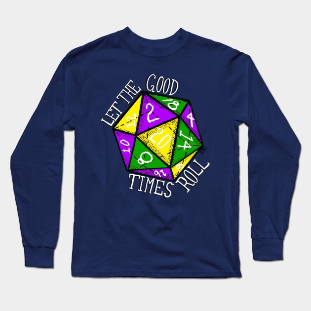 Let the Good Time Roll Mardi Gras Dice Long Sleeve T-Shirt by TheEND42